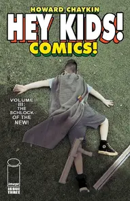 Hey Kids! Comics!: The Schlock of the New! #3