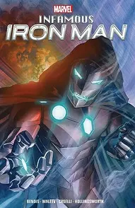 Infamous Iron Man: By Bendis & Maleev