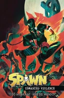 Spawn: Unwanted Violence  Collected TP Reviews